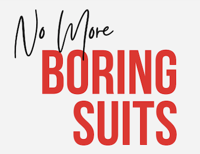 No More Boring Suits!