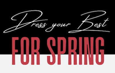Dress Your Best for Spring!
